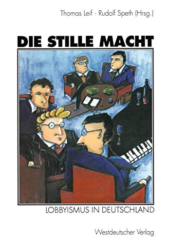 Die stille Macht: Lobbyismus in Deutschland (German Edition) von VS Verlag für Sozialwissenschaften